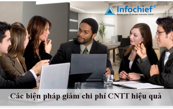 Các biện pháp giảm chi phí CNTT hiệu quả