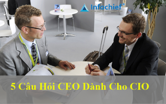 5 Câu hỏi CEO dành cho CIO