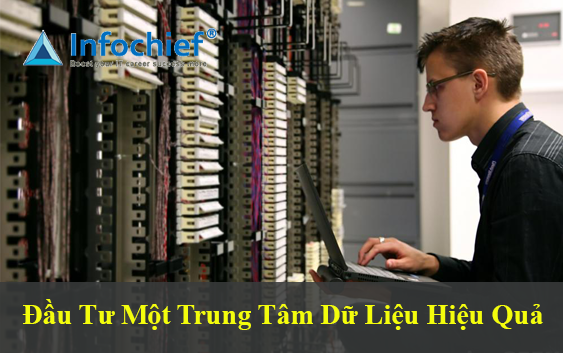 Đầu tư một trung tâm dữ liệu hiệu quả