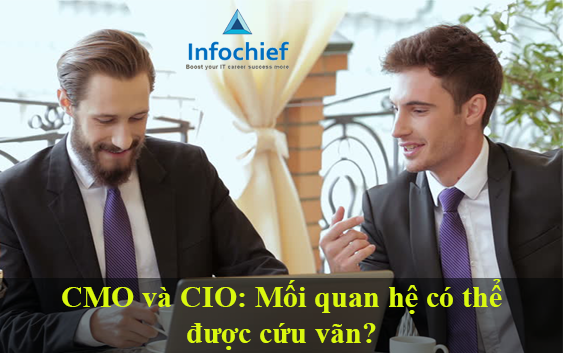 CMO và CIO: Mối quan hệ có thể được cứu vãn?