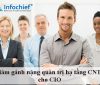 Giảm gánh nặng quản trị hạ tầng CNTT cho CIO Giảm gánh nặng quản trị hạ tầng CNTT cho CIO