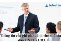 Thông tin cần ghi nhớ dành cho nhà lãnh đạo CNTT – CIO